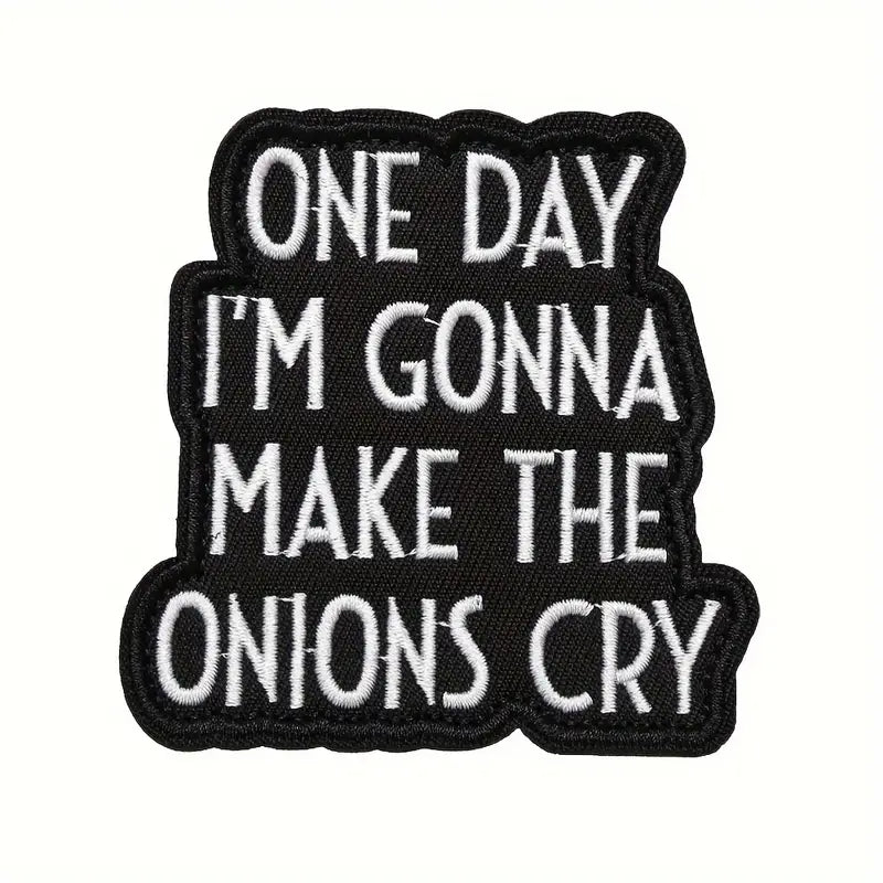 "ONE DAY I'M GONNA MAKE THE ONIONS CRY"