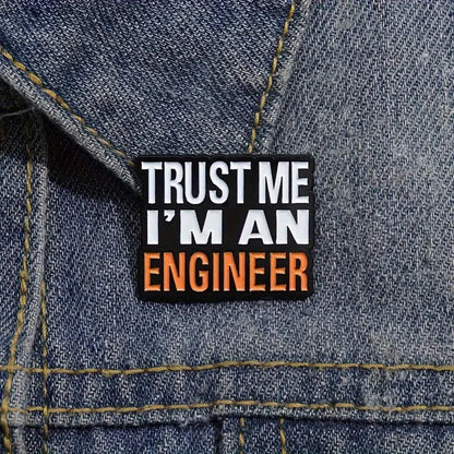 "Trust Me I'm An Engineer"